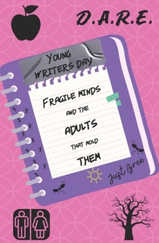 Paperback Young Writers Day: Fragile Minds and the Adults That Mold Them Book