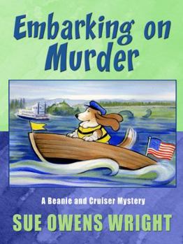 Embarking on Murder - Book #3 of the Beanie and Cruiser Mystery