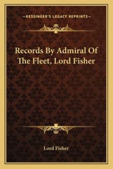 Records by Admiral of the Fleet, Lord Fisher