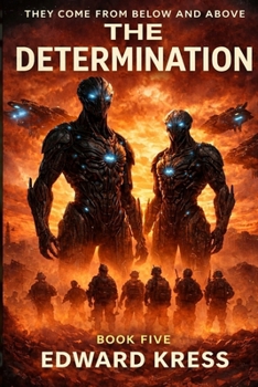 The Determination (They Came from Below and Above)