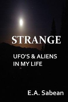 Paperback Strange UFO's & Aliens in My Life Book