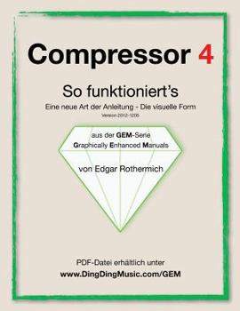 Paperback Compressor 4 - So funktioniert's: Eine neu Art von Anleitung - die visuelle Form [German] Book