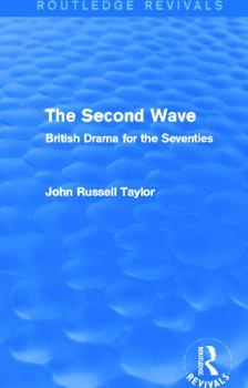 Paperback The Second Wave (Routledge Revivals): British Drama for the Seventies Book