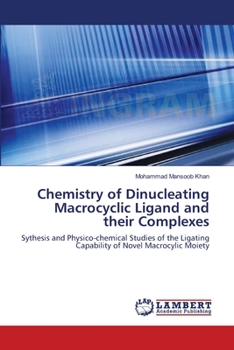 Paperback Chemistry of Dinucleating Macrocyclic Ligand and their Complexes Book