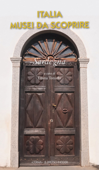 Paperback Italia Musei Da Scoprire. Sardegna [Italian] Book