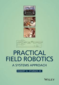 Hardcover Practical Field Robotics: A Systems Approach Book