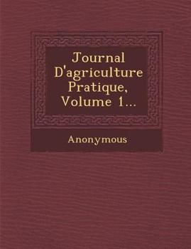 Paperback Journal D'Agriculture Pratique, Volume 1... [French] Book