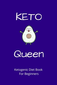 Keto Queen Ketogenic Diet Book For Beginners: Keto Journal For Women Weight Loss Journal Fitness Planner