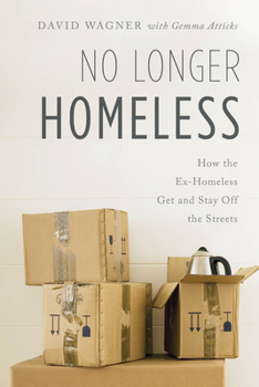 Paperback No Longer Homeless: How the Ex-Homeless Get and Stay Off the Streets Book