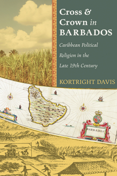 Paperback Cross and Crown in Barbados: Caribbean Political Religion in the Late 19th Century Book