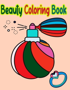 Paperback Beauty Coloring Book: Fun Beauty Styles: Coloring Book For Girls Gorgeous Beauty Fashion Style & Other Cute Designs Coloring Book For Girls Book