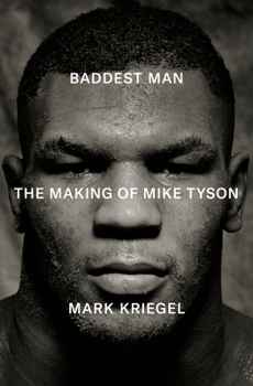 Hardcover Baddest Man: The Making of Mike Tyson Book