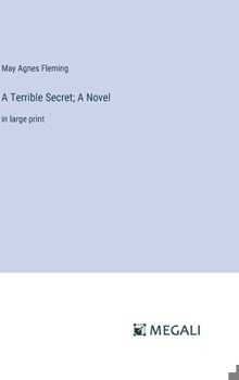 Hardcover A Terrible Secret; A Novel: in large print Book