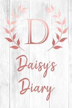 Daisy's Diary: Personalized Diary for Daisy / Journal / Notebook - D Monogram Initial & Name - Great Christmas or Birthday Gift