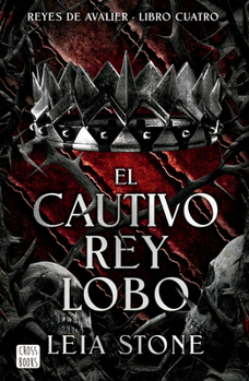 El cautivo rey lobo / The Forbidden Wolf King (Reyes de Avalier 4) (Spanish Edition)