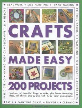 Hardcover Crafts Made Easy: 200 Projects: Hundreds of Beautiful Things to Make, Plus Home Decorating Ideas, All Shown Step-By-Step with Over 1750 Colour Photogr Book