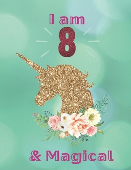 Unicorn SketchBook: I Am 8 & Magical With Unicorn Inside More Space for Sketching and Drawing and Writing Journal for Kids and Girls Marble Size 8.5in x 11in with 110 Pages