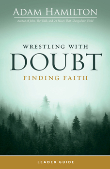 Paperback Wrestling with Doubt, Finding Faith Leader Guide Book
