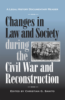 Paperback Changes in Law and Society During the Civil War and Reconstruction Book