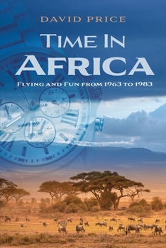 Paperback Time in Africa: Flying and Fun from 1963 to 1983 Book