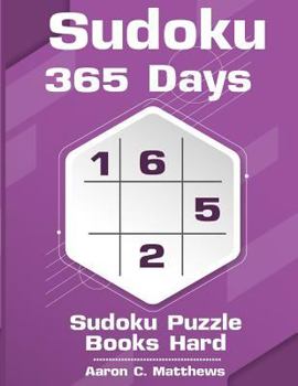 Paperback Sudoku 365 Days: Sudoku Puzzle Books Hard [Large Print] Book