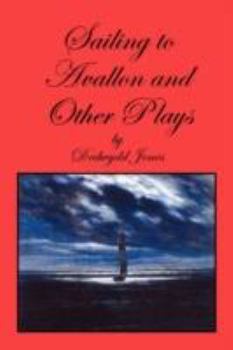 Paperback Sailing to Avallon and Other Plays Book