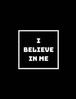 Paperback I Believe In Me: Even If No One Else Does Book