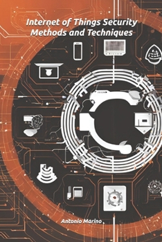 Paperback Internet of Things Security Methods and Techniques Book