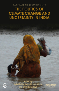 Paperback The Politics of Climate Change and Uncertainty in India Book