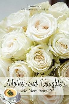 Paperback Mother and Daughter: (No More Soup) Book