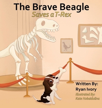 Hardcover The Brave Beagle: Saves a T-Rex Book