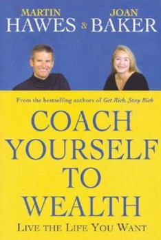 Paperback Coach Yourself to Wealth: Live the Life You Want Book