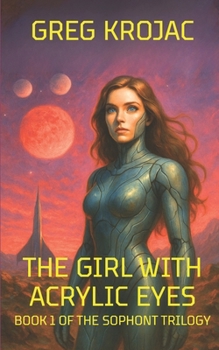 Paperback The Girl With Acrylic Eyes Book