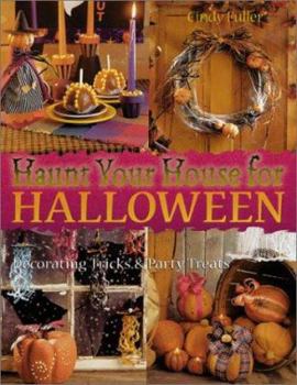 Paperback Haunt Your House for Halloween: Decorating Tricks & Party Treats Book