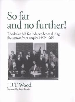 Paperback So Far and No Further!: Rhodesia's Bid for Independence During the Retreat from Empire 1959-1965 Book