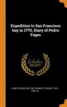 Hardcover Expedition to San Francisco Bay in 1770, Diary of Pedro Fages Book