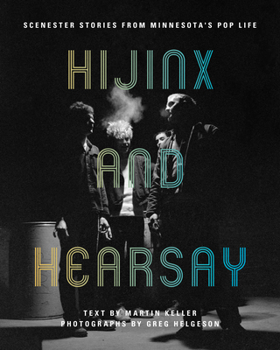 Paperback Hijinx and Hearsay: Scenester Stories from Minnesota's Pop Life Book