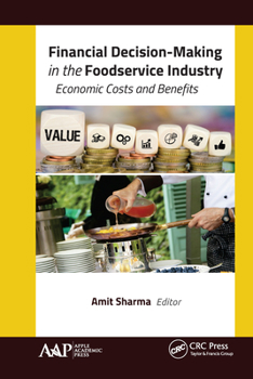 Hardcover Financial Decision-Making in the Foodservice Industry: Economic Costs and Benefits Book