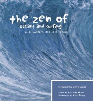 Paperback The Zen of Oceans and Surfing: Wit, Wisdom, and Inspiration Book