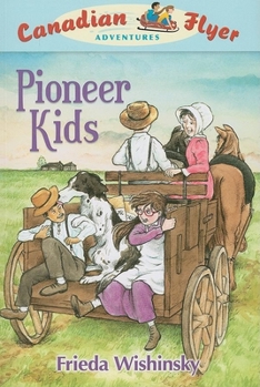 Paperback Canadian Flyer Adventures #6: Pioneer Kids Book