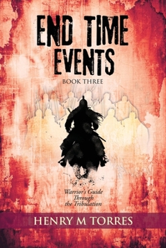 Paperback End Time Events Book Three: Warrior's Guide Through the Tribulation Book