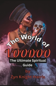Paperback The World of Voodoo the Ultimate Spiritual Guide Book