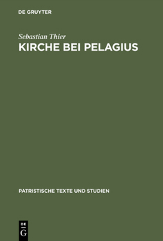 Kirche Bei Pelagius (Patristische Texte Und Studien)
