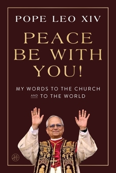 ¡La paz esté con ustedes!: Mis palabras a la Iglesia y al mundo Peace Be with You! (Spanish edition)