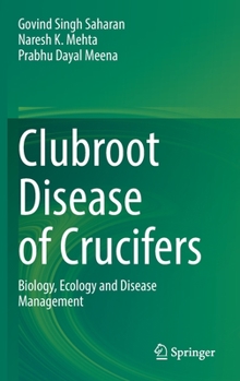 Hardcover Clubroot Disease of Crucifers: Biology, Ecology and Disease Management Book