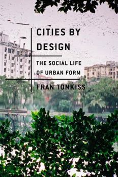 Paperback Cities by Design: The Social Life of Urban Form Book