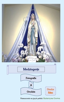 Hardcover Medziugorje fotografie & orędzia [Polish] Book