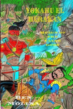 Paperback Yokahu El Hurakan: Reign of the false gods Book