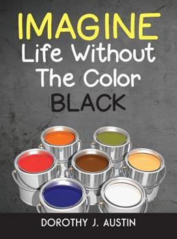 Hardcover Imagine Life Without the Color Black Book