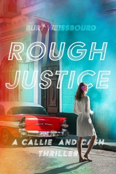 Rough Justice - Book #2 of the Callie and Cash